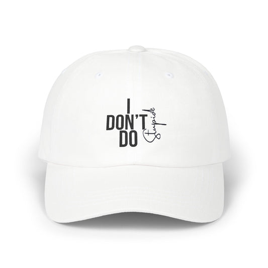 "Dad Cap 'I Don't Do Stupid' – Stylish Father’s Day Gift, Casual Wear for Him"